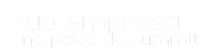 Sua empresa no palco do Summit